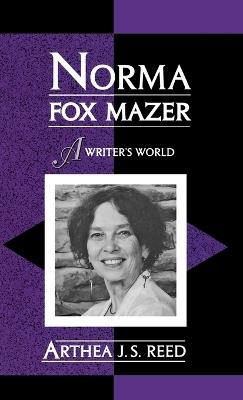 Norma Fox Mazer: A Writer's World - Arthea J.S. Reed - cover