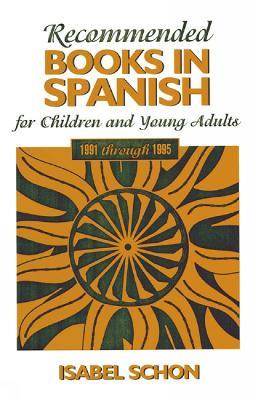 Recommended Books in Spanish for Children and Young Adults: 1991-1995 - Isabel Schon - cover