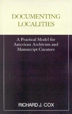 Documenting Localities - Richard J. Cox - cover