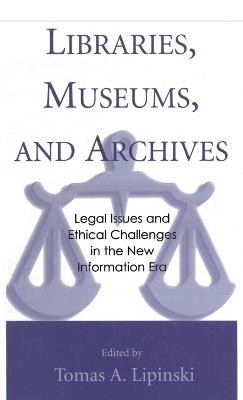 Libraries, Museums, and Archives: Legal Issues and Ethical Challenges in the New Information Era - cover