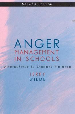 Anger Management in Schools: Alternatives to Student Violence - Jerry Wilde - cover