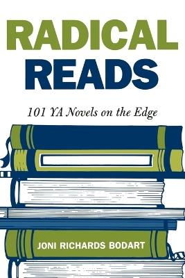 Radical Reads: 101 YA Novels on the Edge - Joni Richards Bodart - cover