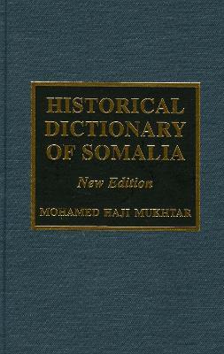Historical Dictionary of Somalia - Mohamed Haji Mukhtar - cover