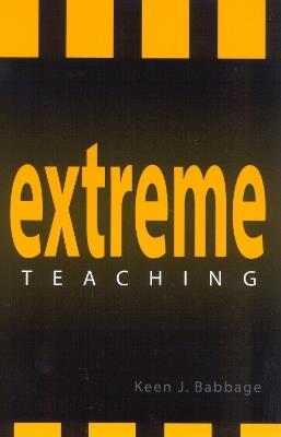 Extreme Teaching - Keen J. Babbage - cover