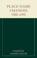 Place-Name Changes, 1900-1991