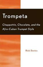 Trompeta: Chappott'n, Chocolate, and Afro-Cuban Trumpet Style
