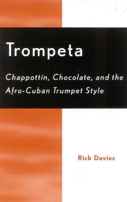 Trompeta: Chappott'n, Chocolate, and Afro-Cuban Trumpet Style - Rick Davies - cover