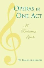 Operas in One Act: A Production Guide