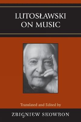 Lutoslawski on Music - cover