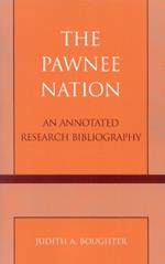 The Pawnee Nation: An Annotated Research Bibliography