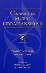 Careers in Music Librarianship II: Traditions and Transitions