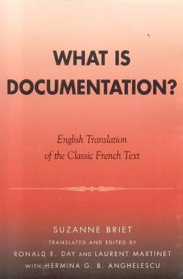 What is Documentation?: English Translation of the Classic French Text - Suzanne Briet - cover