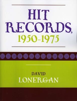 Hit Records: 1950-1975 - David Lonergan - cover