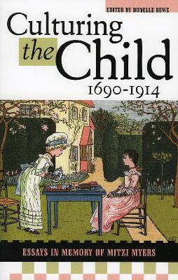 Culturing the Child, 1690-1914: Essays in Memory of Mitzi Myers - cover