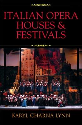 Italian Opera Houses and Festivals - Karyl Charna Lynn - cover