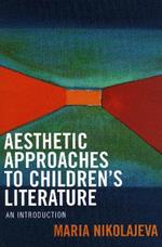 Aesthetic Approaches to Children's Literature: An Introduction