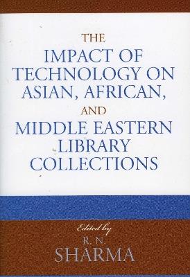 The Impact of Technology on Asian, African, and Middle Eastern Library Collections - cover