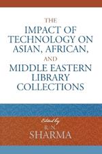 The Impact of Technology on Asian, African, and Middle Eastern Library Collections