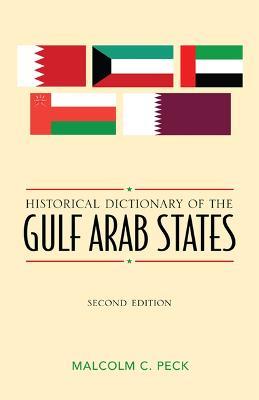 Historical Dictionary of the Gulf Arab States - Malcolm C. Peck - cover