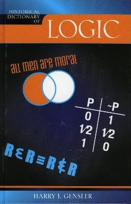 Historical Dictionary of Logic - Harry J. Gensler - cover