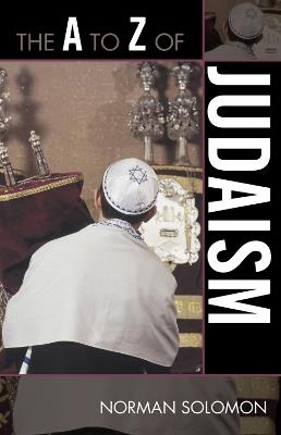 The A to Z of Judaism - Norman Solomon - cover