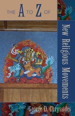 The A to Z of New Religious Movements - George D. Chryssides - cover