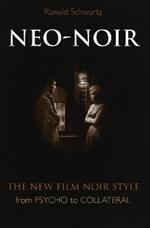 Neo-Noir: The New Film Noir Style from Psycho to Collateral