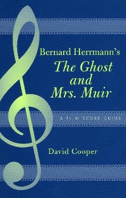 Bernard Herrmann's The Ghost and Mrs. Muir: A Film Score Guide - David Cooper - cover