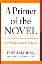 A Primer of the Novel: For Readers and Writers