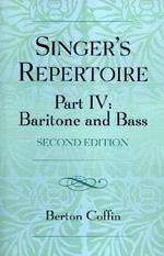 The Singer's Repertoire, Part IV: Baritone and Bass