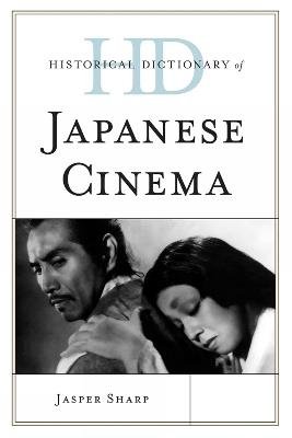 Historical Dictionary of Japanese Cinema - Jasper Sharp - cover