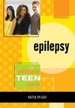 Epilepsy: The Ultimate Teen Guide