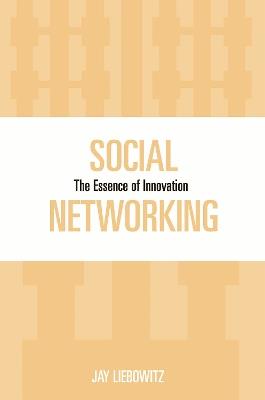 Social Networking: The Essence of Innovation - Jay Liebowitz - cover