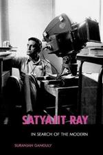 Satyajit Ray: In Search of the Modern