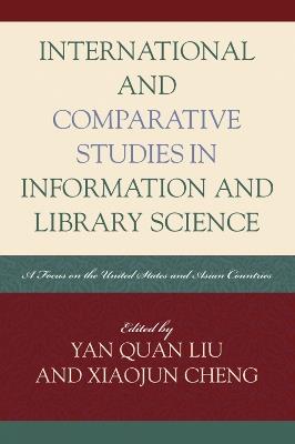 International and Comparative Studies in Information and Library Science: A Focus on the United States and Asian Countries - cover