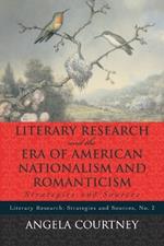 Literary Research and the Era of American Nationalism and Romanticism: Strategies and Sources