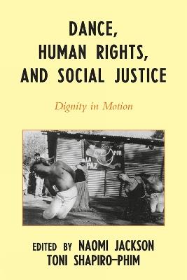 Dance, Human Rights, and Social Justice: Dignity in Motion - cover