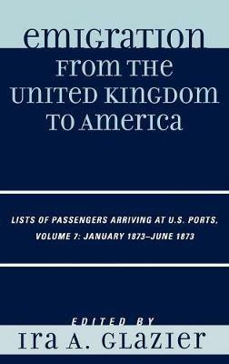 Emigration from the United Kingdom to America: Lists of Passengers Arriving at U.S. Ports, January 1873 - June 1873 - cover