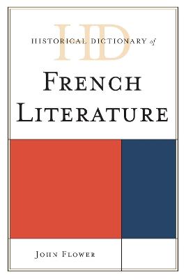 Historical Dictionary of French Literature - John Flower - cover