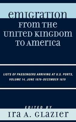 Emigration from the United Kingdom to America: Lists of Passengers Arriving at U.S. Ports, June 1879 - December 1879 - cover