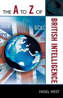 The A to Z of British Intelligence - Nigel West - cover