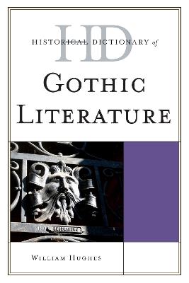 Historical Dictionary of Gothic Literature - William Hughes - cover