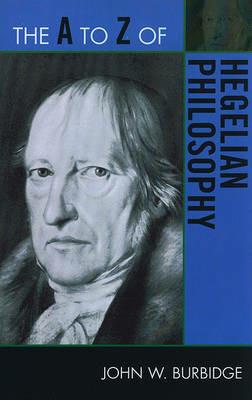 The A to Z of Hegelian Philosophy - John W. Burbidge - cover