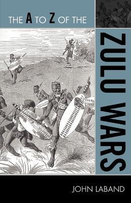 The A to Z of the Zulu Wars - John Laband - cover