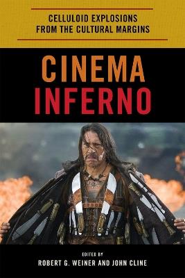 Cinema Inferno: Celluloid Explosions from the Cultural Margins - cover