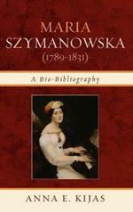 Maria Szymanowska (1789-1831): A Bio-Bibliography