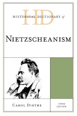 Historical Dictionary of Nietzscheanism - Carol Diethe - cover