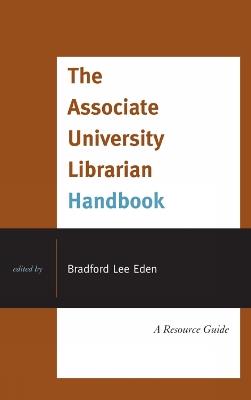 The Associate University Librarian Handbook: A Resource Guide - cover
