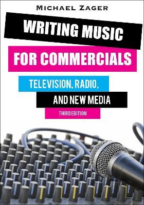 Writing Music for Commercials: Television, Radio, and New Media - Michael Zager - cover