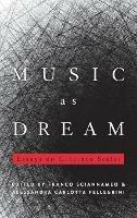 Music as Dream: Essays on Giacinto Scelsi